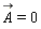 `#mover(mi("A"),mo("&rarr;"))` = 0