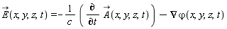 `#mover(mi("E"),mo("&rarr;"))`(x, y, z, t) = -(diff(`#mover(mi("A"),mo("&rarr;"))`(x, y, z, t), t))/c-(%Gradient(`&varphi;`(X)))(x, y, z, t)