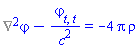 %Laplacian(varphi(X))-(diff(diff(varphi(X), t), t))/c^2 = -4*Pi*rho(X)