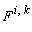 "F[]^( i, k)"