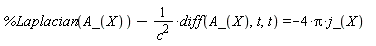 %Laplacian(A_(X))-(diff(A_(X), t, t))/c^2 = -4*Pi*j_(X)