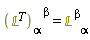 "(`&Lopf;`^T)[alpha]^(   beta)= `&Lopf;`(( )^(beta))[alpha]"