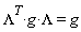 Lambda^T*g*Lambda = g
