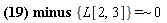 `~`[`=`](`minus`({L[1, 2], L[1, 3], L[1, 4], L[2, 3], L[2, 4], L[3, 4]}, {L[2, 3]}), 0)