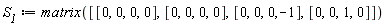 S__1 := matrix([[0, 0, 0, 0], [0, 0, 0, 0], [0, 0, 0, -1], [0, 0, 1, 0]])
