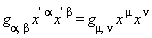 "g[alpha,beta] x^(' alpha) (x^(' beta))[]=g[mu,nu] x^( mu) (x^( nu))[]"