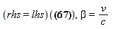 (rhs = lhs)(1/(-beta^2+1)^(1/2) = gamma), beta = v/c