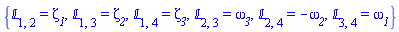 {`&Lopf;`[1, 2] = zeta__1, `&Lopf;`[1, 3] = zeta__2, `&Lopf;`[1, 4] = zeta__3, `&Lopf;`[2, 3] = omega__3, `&Lopf;`[2, 4] = -omega__2, `&Lopf;`[3, 4] = omega__1}