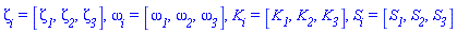 Zeta[i] = [zeta__1, zeta__2, zeta__3], omega[i] = [omega__1, omega__2, omega__3], K[i] = [K__1, K__2, K__3], S[i] = [S__1, S__2, S__3]