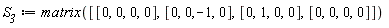 S__3 := matrix([[0, 0, 0, 0], [0, 0, -1, 0], [0, 1, 0, 0], [0, 0, 0, 0]])