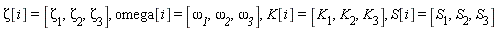 Zeta[i] = [`&zeta;__1`, `&zeta;__2`, `&zeta;__3`], omega[i] = [`&omega;__1`, `&omega;__2`, `&omega;__3`], K[i] = [K__1, K__2, K__3], S[i] = [S__1, S__2, S__3]