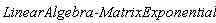 LinearAlgebra:-MatrixExponential