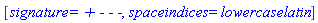 [signature = `+ - - -`, spaceindices = lowercaselatin]