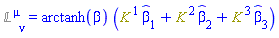`%&Lopf;`[`~&mu;`, nu] = arctanh(beta)*(K[`~1`]*`#mover(mi("&beta;",fontstyle = "normal"),mo("&circ;"))`[1]+K[`~2`]*`#mover(mi("&beta;",fontstyle = "normal"),mo("&circ;"))`[2]+K[`~3`]*`#mover(mi("&beta;",fontstyle = "normal"),mo("&circ;"))`[3])