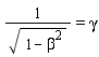 1/sqrt(-beta^2+1) = gamma