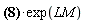 (exp(Physics[`*`](Physics[`^`](g, -1), Physics[`^`](`&Lopf;`, T), g)) = Physics[`^`](exp(`&Lopf;`), -1))*exp(LM)