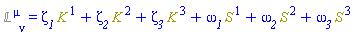 `%&Lopf;`[`~&mu;`, nu] = zeta__1*K[`~1`]+zeta__2*K[`~2`]+zeta__3*K[`~3`]+omega__1*S[`~1`]+omega__2*S[`~2`]+omega__3*S[`~3`]
