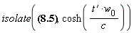 isolate(x = c^2*(cosh(`#mrow(mi("t"),mo("&prime;"))`*w__0/c)-1)/w__0, cosh(`#mrow(mi("t"),mo("&prime;"))`*w__0/c))
