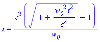 x = c^2*((1+w__0^2*t^2/c^2)^(1/2)-1)/w__0