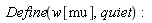 Define(w[mu], quiet)