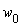 `#msub(mi("w"),mn("0"))`