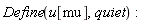 Define(u[mu], quiet)