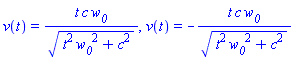 v(t) = t*c*w__0/(t^2*w__0^2+c^2)^(1/2), v(t) = -t*c*w__0/(t^2*w__0^2+c^2)^(1/2)