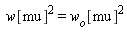 w[mu]^2 = w__o[mu]^2