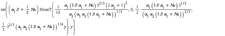 int((B*alpha[1]+(1/8)*`&Nu;u`)*HeunT((1/16)*alpha[1]*(8*B*alpha[1]+`&Nu;u`)*3^(2/3)*(2*alpha[2]+1)^2/(alpha[2]*(alpha[1]*alpha[2]*(8*B*alpha[1]+`&Nu;u`))^(1/3)), 0, (1/2)*alpha[1]*(8*B*alpha[1]+`&Nu;u`)*3^(1/3)/(alpha[1]*alpha[2]*(8*B*alpha[1]+`&Nu;u`))^(2/3), (1/3)*3^(2/3)*(alpha[1]*alpha[2]*(8*B*alpha[1]+`&Nu;u`))^(1/6)*y), y)