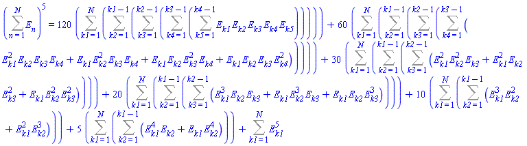 (Sum(E[n], n = 1 .. N))^5 = 120*(Sum(Sum(Sum(Sum(Sum(E[k1]*E[k2]*E[k3]*E[k4]*E[k5], k5 = 1 .. k4-1), k4 = 1 .. k3-1), k3 = 1 .. k2-1), k2 = 1 .. k1-1), k1 = 1 .. N))+60*(Sum(Sum(Sum(Sum(E[k1]^2*E[k2]*E[k3]*E[k4]+E[k1]*E[k2]^2*E[k3]*E[k4]+E[k1]*E[k2]*E[k3]^2*E[k4]+E[k1]*E[k2]*E[k3]*E[k4]^2, k4 = 1 .. k3-1), k3 = 1 .. k2-1), k2 = 1 .. k1-1), k1 = 1 .. N))+30*(Sum(Sum(Sum(E[k1]^2*E[k2]^2*E[k3]+E[k1]^2*E[k2]*E[k3]^2+E[k1]*E[k2]^2*E[k3]^2, k3 = 1 .. k2-1), k2 = 1 .. k1-1), k1 = 1 .. N))+20*(Sum(Sum(Sum(E[k1]^3*E[k2]*E[k3]+E[k1]*E[k2]^3*E[k3]+E[k1]*E[k2]*E[k3]^3, k3 = 1 .. k2-1), k2 = 1 .. k1-1), k1 = 1 .. N))+10*(Sum(Sum(E[k1]^3*E[k2]^2+E[k1]^2*E[k2]^3, k2 = 1 .. k1-1), k1 = 1 .. N))+5*(Sum(Sum(E[k1]^4*E[k2]+E[k1]*E[k2]^4, k2 = 1 .. k1-1), k1 = 1 .. N))+Sum(E[k1]^5, k1 = 1 .. N)