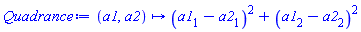 proc (a1, a2) options operator, arrow; (a1[1]-a2[1])^2+(a1[2]-a2[2])^2 end proc