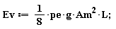 Ev := (1/8)*pe*g*Am^2*L;