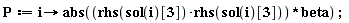 P := proc (i) options operator, arrow; abs(rhs(sol(i)[3])*rhs(sol(i)[3])*beta) end proc