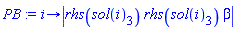 proc (i) options operator, arrow; abs(rhs(sol(i)[3])*rhs(sol(i)[3])*beta) end proc