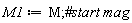 M1 := M;