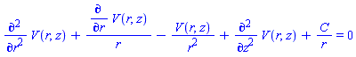 diff(diff(V(r, z), r), r)+(diff(V(r, z), r))/r-V(r, z)/r^2+diff(diff(V(r, z), z), z)+C/r = 0