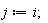 j := i;