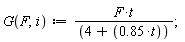 G := proc (F, i) options operator, arrow; F*t/(4+.85*t) end proc;