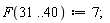 F(31 .. 40) := 7;