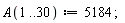 A(1 .. 30) := 5184;