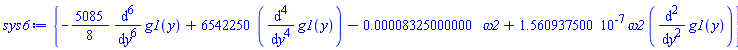 {-(5085/8)*(diff(diff(diff(diff(diff(diff(g1(y), y), y), y), y), y), y))+6542250*(diff(diff(diff(diff(g1(y), y), y), y), y))-0.8325000000e-4*omega2+0.1560937500e-6*omega2*(diff(diff(g1(y), y), y))}