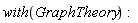 with(GraphTheory)