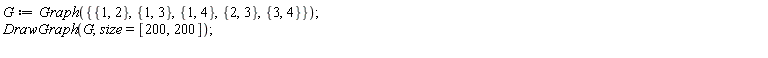G := Graph({{1, 2}, {1, 3}, {1, 4}, {2, 3}, {3, 4}}); DrawGraph(G, size = [200, 200])