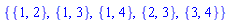 {{1, 2}, {1, 3}, {1, 4}, {2, 3}, {3, 4}}