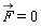 `#mover(mi("F"),mo("&rarr;"))` = 0