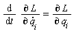 %diff(%diff(L, diff(q[i](t), t)), t) = %diff(L, q[i])
