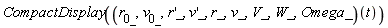 CompactDisplay((r__0_, v__0_, (diff(r(x), x))*_, (diff(v(x), x))*_, r_, v_, V_, W_, Omega_)(t))