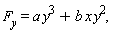 "F[y]=a y^3+b x y^2,  "