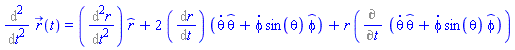 %diff(%diff(r_(t), t), t) = %diff(%diff(r(t), t), t)*_r(t)+2*%diff(r(t), t)*((diff(theta(t), t))*_theta(t)+(diff(phi(t), t))*sin(theta(t))*_phi(t))+r(t)*%diff((diff(theta(t), t))*_theta(t)+(diff(phi(t), t))*sin(theta(t))*_phi(t), t)
