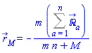 r__M_(t) = -m*(Sum(`&Ropf;_`[a](t), a = 1 .. n))/(m*n+M)